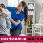 Understanding Neuro Physiotherapy: What It Is and How It Helps.